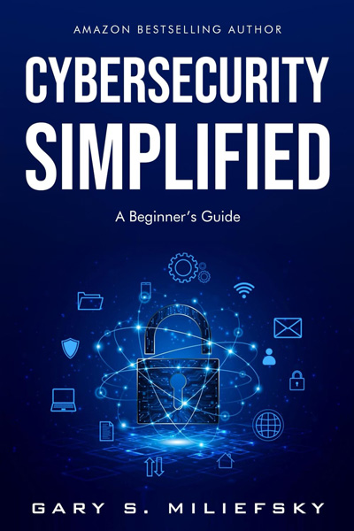 Cybersecurity Simplified: A Beginner’s Guide